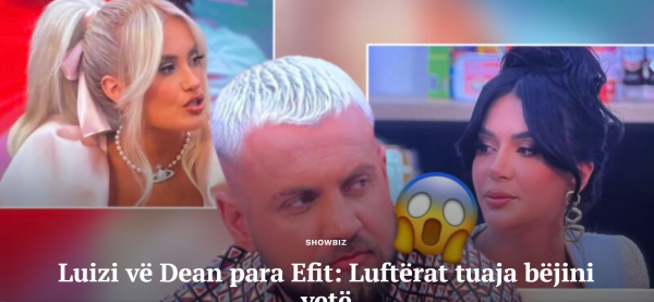 Luizi vë Dean para Efit: Luftërat tuaja bëjini vetë