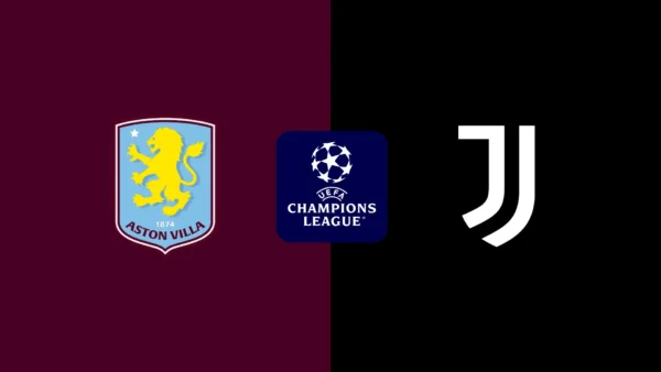 Champions Leauge | 21:00 | Aston Villa – Juventus Ndiqeni Ketu