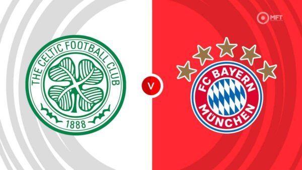 CHAMPIONS LEAUGE | 21:00 | Celtic – Bayern Muniche Ndiqeni Ketu