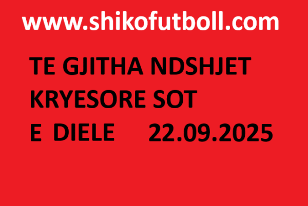 TE GJITHA NDESHJET KRYESORE TE DITES SE DIELES | 28.09.2025 |