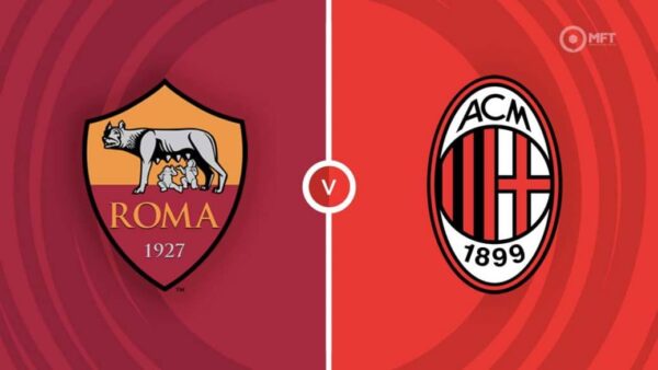 SERIE A | 20:45 | Roma – Milan Ndiqeni Ketu